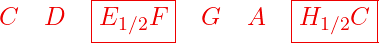 \[C\quad D\quad \boxed{E_{1/2} F}\quad G\quad A\quad \boxed{H_{1/2} C}\]